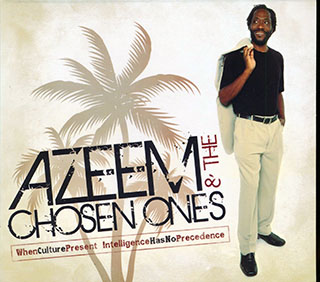 Azeem & The Chosen Ones - When Culture Present Intelligence Has No Precedence