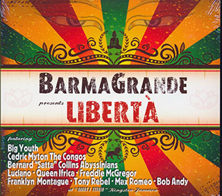 BarmaGrande, Cedric Myton, Bernard Collins, Queen Ifrica, Etc. - BarmaGrande Presents Liberta