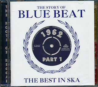 Jimmy Cliff, Theo Beckford, Eric Morris, Etc. - The Story Of Blue Beat: The Best In Ska 1962 Part 1