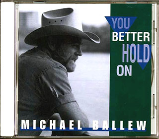 Michael Ballew - You Better Hold On