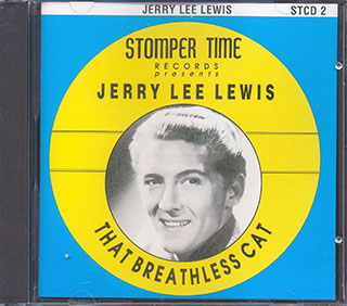 Jerry Lee Lewis - Stomper Time Records Presents: Jerry Lee Lewis, That Breathless Cat