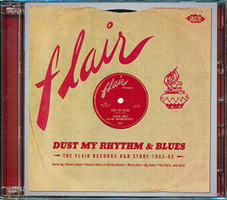 Various - Dust My Rhythm & Blues: The Flair Records R & B Story 1953-55