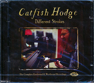 Catfish Hodge - Different Strokes: The Complete Eastbound & Westbound Recordings