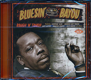 Various - Bluesin' By The Bayou: Rough 'N' Tough