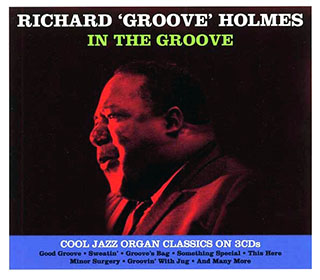 Richard Groove Holmes - In The Groove: Cool Jazz Organ Classics On 3 CDs