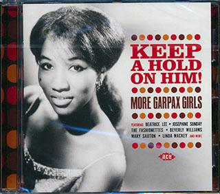 Various - Keep A Hold On Him! More Garpax Girls