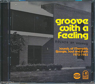 Various - Groove With A Feeling: Sounds Of Memphis Boogie, Soul And Funk, 1975-1985