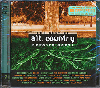 Kelly Willis, Lucinda Williams, Freakwater, Johnny Cash, Meat Puppets, Etc. - Exposed Roots: The Best Of Alt. Country