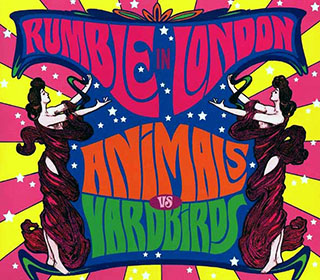 Animals, The Yardbirds - Rumble In London: The Animals Vs. The Yardbirds