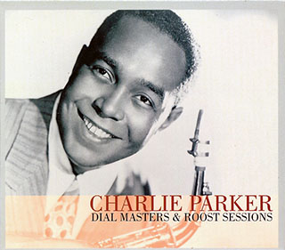 Charlie Parker - Dial Masters & Roost Sessions