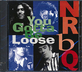NRBQ - You Gotta Be Loose