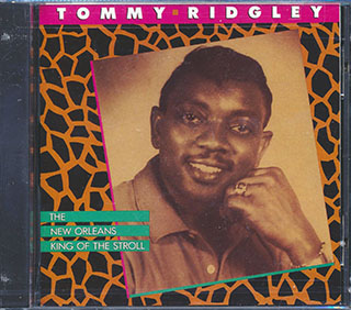 Tommy Ridgley - The New Orleans King Of The Stroll
