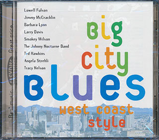 Lowell Fulson, Ted Hawkins, Smokey Wilson, Etc. - Big City Blues West Coast Style