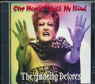 The Amazing Delores - Stop Messin' With My Mind