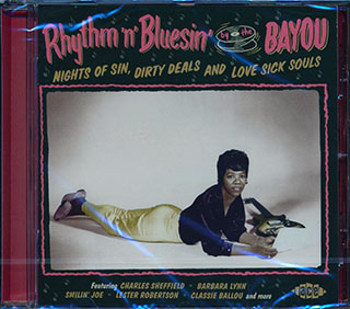 Various - Rhythm 'N' Bluesin' By The Bayou: Nights Of Sin, Dirty Deals And Love Sick Souls