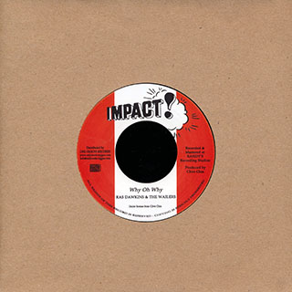 Ras Dawkins & The Wailers - Why Oh Why  /  Version
