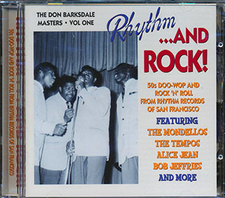 Alice Jean, Bob Jeffries, The Mondellos, The Tempos, Etc. - Rhythm And Rock: 50s Doo-Wop & Rock N Roll From Rhythm Records, The Don Barksdale Masters Volume 1