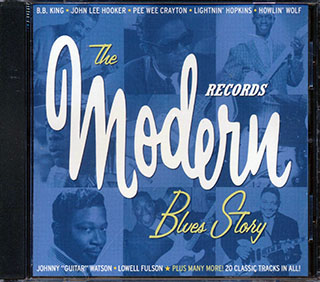 Etta James, Floyd Dixon, Pee Wee Crayton, John Lee Hooker, Etc. - The Modern Records Blues Story