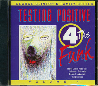 George Clinton - Family Series Volume 4: Testing Positive 4 The Funk