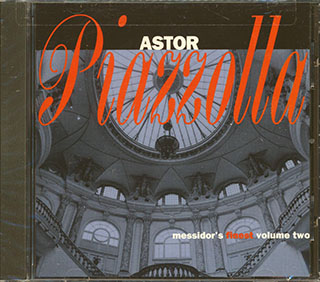 Astor Piazzolla - Messidor's Finest Volume 2