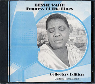 Bessie Smith - Empress Of The Blues: Collector's Edition