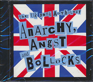 Sex Pistols, UK Subs, The Damned, Etc. - Anarchy, Angst And Bollocks: The UK Punk Anthology