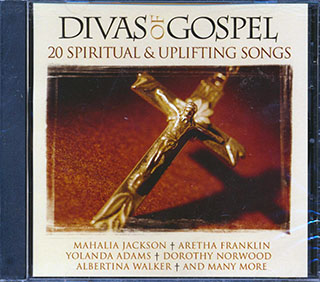 Aretha Franklin, Mahalia Jackson, Yolanda Adams, Etc. - Divas Of Gospel: 18 Spiritual & Uplifting Songs