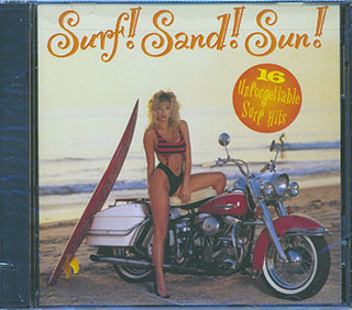 Dick Dale, The Trashmen, The Ventures, The Frogmen, The Halibuts, Etc. - Surf! Sand! Sun! 16 Unforgettable Surf Hits