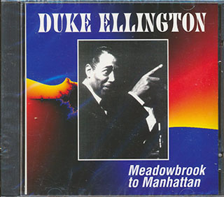 Duke Ellington - Meadowbrook To Manhattan