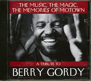 Diana Ross, The Temptations, The Four Tops, Smokey Robinson, Etc. - A Tribute To Berry Gordy: The Music, The Magic, The Memories Of Motown