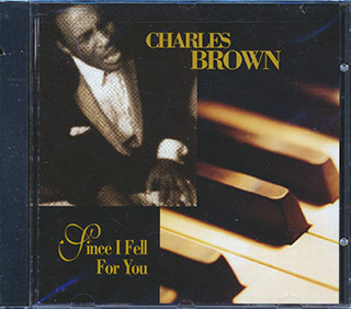 Charles Brown - Since I Fell For You