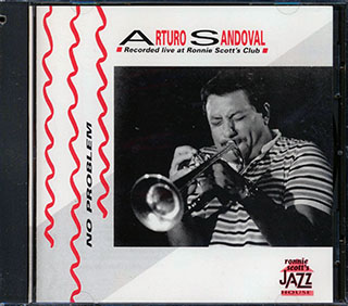 Arturo Sandoval - No Problem: Live At Ronnie Scott's Club