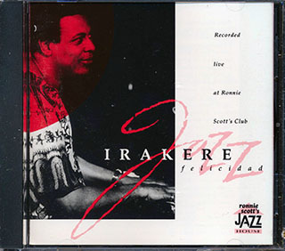 Irakere - Felicidad: Live At Ronnie Scott's Club