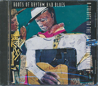 Johnny Ned Shones, Phil Wiggins, Lonnie Pitchford, Etc. - Roots Of Rhythm And Blues: A Tribute To The Robert Johnson Era