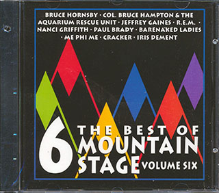 Bruce Hornsby, REM, Nanci Griffith, Etc. - Mountain Stage 6 Live Volume 6
