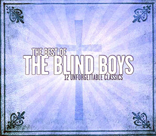 The Blind Boys - The Best Of The Blind Boys: 12 Unforgettable Classics