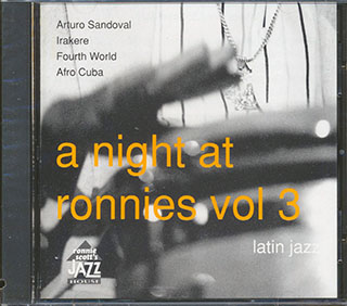 Arturo Sandoval, Irakere, Etc. - A Night At Ronnies Volume 3: Latin Jazz