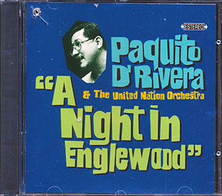 Paquito D'Rivera & The United Nation Orchestra - A Night In Englewood