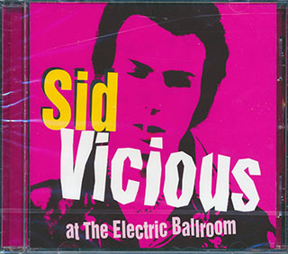 Sid Vicious - Sid Vicious At The Electric Ballroom