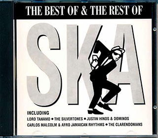 Roland Alphonso, Tommy McCook, Justin Hinds, Carlos Malcolm, Clarendonians, Etc. - The Best Of & The Rest Of Ska