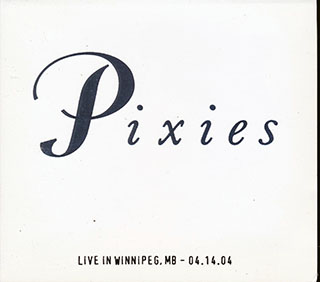 The Pixies - Live In Winnepeg, Manitoba 04.14.04