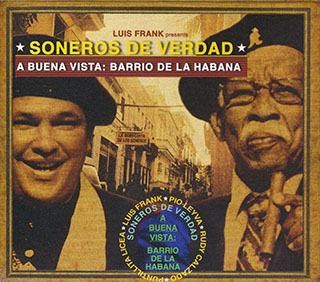 Soneros De Verdad - A Buena Vista: Barrio De La Habana