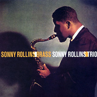 Sonny Rollins - Brass / Trio