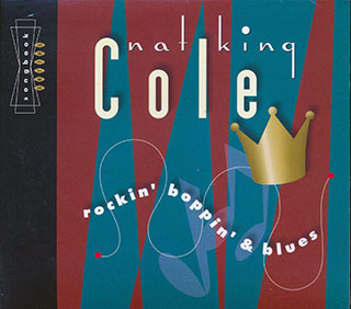 Nat King Cole - Rockin' Boppin' & Blues