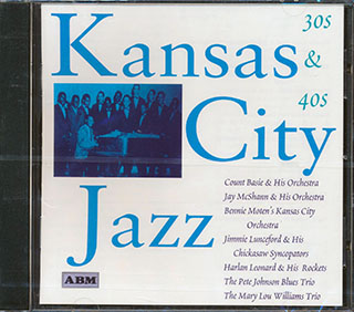 Count Basie, Bennie Moten, Jimmie Lunceford, Etc. - Kansas City Jazz: 30s And 40s