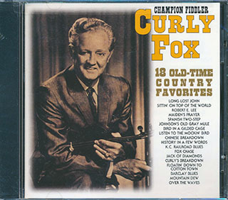 Curly Fox - Champion Fiddler: 18 Old Time Country Favorites
