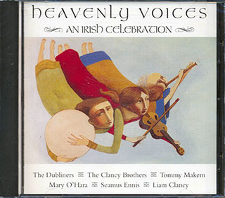 Seamus Ennis, Mary O'Hara, The Dubliners, Etc. - Heavenly Voices: An Irish Celebration