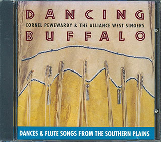 Cornel Pewewardy & The Alliance West Singers - Dancing Buffalo: Dances & Flute Songs From The Southern Plains
