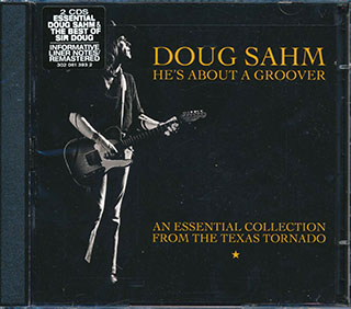 Doug Sahm - He's About A Groover: An Essential Collection From The Texas Tornado