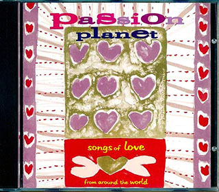 Claudia Gomez, Songhai 2, Milton Nascimento, Etc. - Passion Planet: Songs Of Love From Around The World